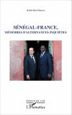 Senegal - France, memoires d'alternances inquietes (eBook, ePUB) Senegal - France, memoires d'alternances inquietes (eBook, ePUB)
