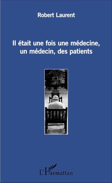 Il etait une fois une medecine, un medecin, des patients (eBook, ePUB)