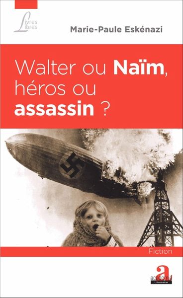 Walter ou Naim, heros ou assassin ? (eBook, ePUB)