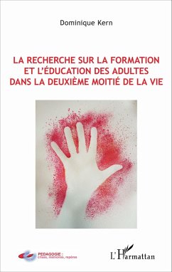 La recherche sur la formation et l'education des adultes dans la deuxieme moitie de la vie (eBook, ePUB) - Dominique Kern, Kern