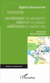 Les reseaux de migrants haitiano-guyanais dans l'espace americain (eBook, ePUB)