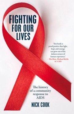 Fighting for Our Lives: The History of a Community Response to AIDS - Cook, Nick