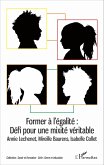Former a l'egalite : Defi pour une mixite veritable (eBook, ePUB)