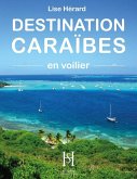 DESTINATION CARAIBES en voilier (eBook, ePUB)