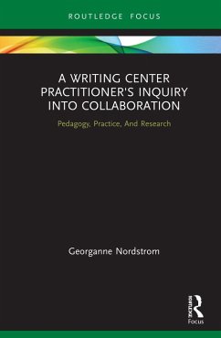 Cover A Writing Center Practitioner's Inquiry into Collaboration (eBook, PDF)