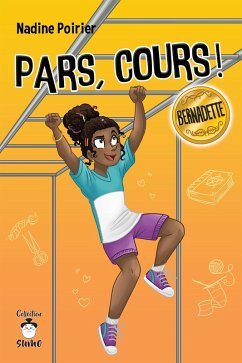 Pars, cours ! Bernadette (eBook, ePUB) - Nadine Poirier, Poirier