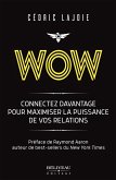 Wow : Connectez davantage pour maximiser la puissance de vos relations (eBook, ePUB) Wow : Connectez davantage pour maximiser la puissance de vos relations (eBook, ePUB)