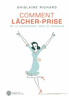 Comment lacher-prise (eBook, ePUB) - Ghislaine Richard, Richard