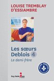 Les soeurs Deblois, tome 4 (eBook, ePUB) Les soeurs Deblois, tome 4 (eBook, ePUB)