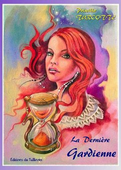 La dernière gardienne (eBook, ePUB) - Turcotte, Priscilla