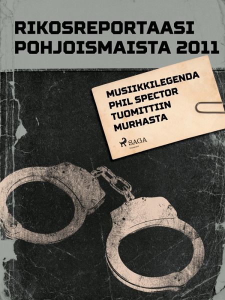Musiikkilegenda Phil Spector tuomittiin murhasta (eBook, ePUB) Musiikkilegenda Phil Spector tuomittiin murhasta (eBook, ePUB)