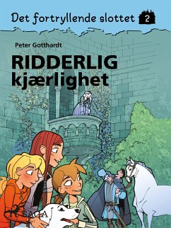 Det fortryllende slottet 2 - Ridderlig kjærlighet (eBook, ePUB) - Gotthardt, Peter