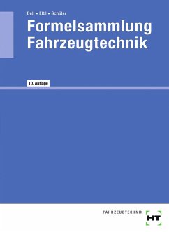 Formelsammlung Fahrzeugtechnik - Bell, Marco;Elbl, Helmut;Schüler, Wilhelm