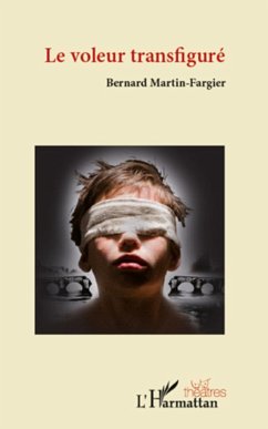 Le voleur transfigure (eBook, ePUB) - Bernard Martin-Fargier, Martin-Fargier