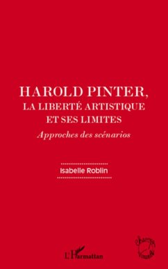 Harold Pinter, la liberte artistique et ses limites (eBook, ePUB) - Isabelle Roblin, Isabelle Roblin