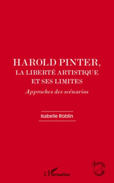 Harold Pinter, la liberte artistique et ses limites (eBook, ePUB) Harold Pinter, la liberte artistique et ses limites (eBook, ePUB)