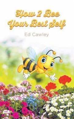 How 2 Bee Your Best Self (eBook, ePUB) - Cawley, Ed
