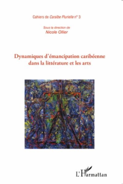 Dynamiques d'emancipation caribeenne dans la litterature et les arts (eBook, ePUB) Dynamiques d'emancipation caribeenne dans la litterature et les arts (eBook, ePUB)