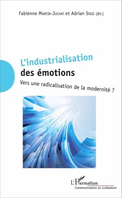 L'industrialisation des emotions (eBook, ePUB) - Fabienne Martin-Juchat, Martin-Juchat