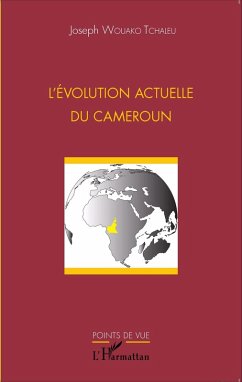 L'evolution actuelle du Cameroun (eBook, ePUB) - Joseph Wouako Tchaleu, Wouako Tchaleu