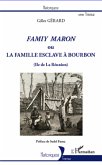 Famiy maron ou la famille esclave a Bourbon (Ile de La Reunion) (eBook, ePUB)