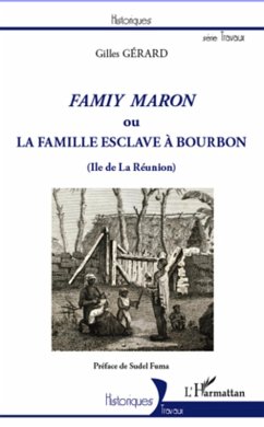 Cover Famiy maron ou la famille esclave a Bourbon (Ile de La Reunion) (eBook, ePUB)
