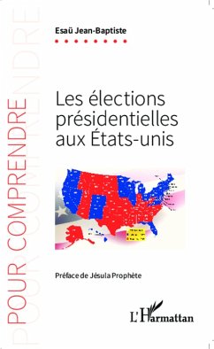 Les elections presidentielles aux Etats-Unis (eBook, ePUB) - Esau Jean-Baptiste, Jean-Baptiste