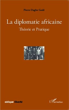 La diplomatie africaine (eBook, ePUB) - Pierre Dagbo Gode, Pierre Dagbo Gode