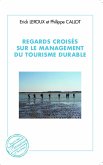 Regards croises sur le management du tourisme durable (eBook, ePUB)