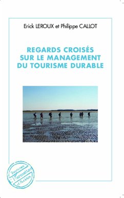 Regards croises sur le management du tourisme durable (eBook, ePUB) - Philippe Callot, Callot