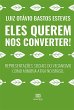 Eles Querem nos Converter! (eBook, ePUB) - Bild 1