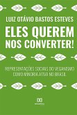 Eles Querem nos Converter! (eBook, ePUB)