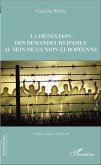 La detention des demandeurs d'asile au sein de l'union europeenne (eBook, ePUB) La detention des demandeurs d'asile au sein de l'union europeenne (eBook, ePUB)