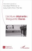 L'ecriture desirante : Marguerite Duras (eBook, ePUB)