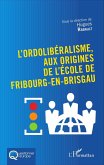 L'Ordoliberalisme, aux origines de l'Ecole de Fribourg-En-Brisgau (eBook, ePUB)