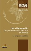 Une ethnographie des pentecotismes africains en France (eBook, ePUB)