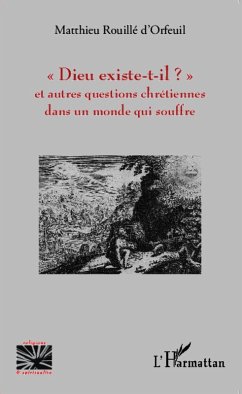 &quote;Dieu existe-t-il?&quote; (eBook, ePUB) - Matthieu Rouille d'Orfeuil, Matthieu Rouille d'Orfeuil