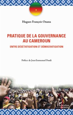 La pratique de la gouvernance au Cameroun (eBook, ePUB) - Hugues Francois Onana, Onana
