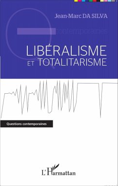 Liberalisme et totalitarisme (eBook, ePUB) - Jean-Marc Da Silva, Da Silva