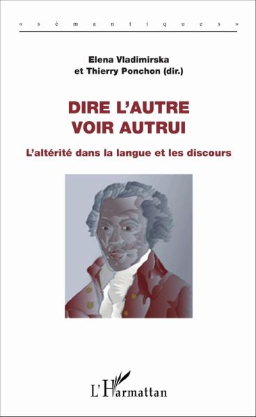 Dire l'autre, voir autrui (eBook, ePUB) Dire l'autre, voir autrui (eBook, ePUB)