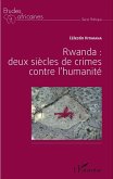 Rwanda : deux siecles de crime contre l'humanite (eBook, ePUB)