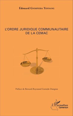 L'ordre juridique communautaire de la CEMAC (eBook, ePUB) - Edouard Gnimpieba Tonnang, Gnimpieba Tonnang