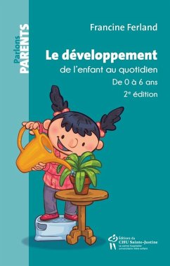 Le developpement de l'enfant au quotidien (eBook, ePUB) - Francine Ferland, Ferland