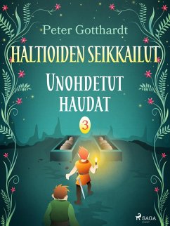 Cover Haltioiden seikkailut 3 - Unohdetut haudat (eBook, ePUB)