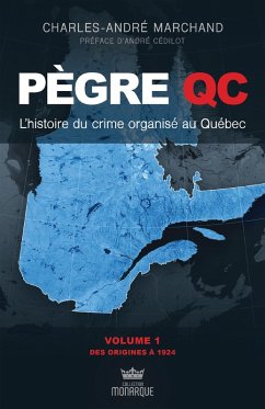 Cover L'histoire du crime organise au Quebec - Des origines a 1924 (eBook, ePUB)
