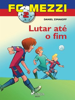 FC Mezzi 2: Lutar até o fim (eBook, ePUB) - Zimakoff, Daniel