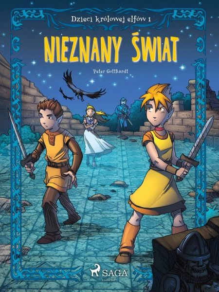 Dzieci krolowej elfow 1 - Nieznany swiat (eBook, ePUB) Dzieci krolowej elfow 1 - Nieznany swiat (eBook, ePUB)