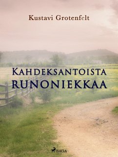 Kahdeksantoista runoniekkaa (eBook, ePUB) - Grotenfelt, Kustavi