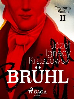 Brühl (Trylogia Saska II) (eBook, ePUB) - Kraszewski, Józef Ignacy