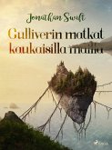 Gulliverin matkat kaukaisilla mailla (eBook, ePUB)